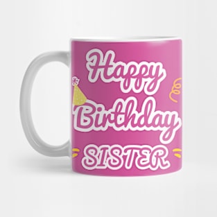 Happy Birthday Sister Mug